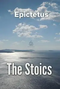 «The Stoics» by Epictetus