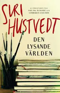 «Den lysande världen» by Siri Hustvedt