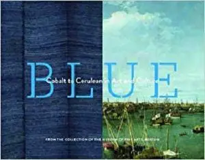Blue: Cobalt to Cerulean in Art and Culture
