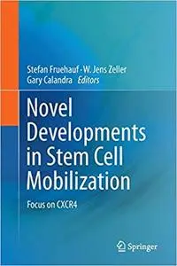 Novel Developments in Stem Cell Mobilization: Focus on CXCR4