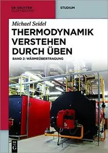 Thermodynamik verstehen durch üben Band 2: Wärmeübertragung