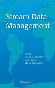 Stream Data Management (Advances in Database Systems) by Nauman Chaudhry 