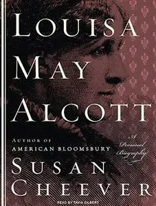 Louisa May Alcott: A Personal Biography (Audiobook)