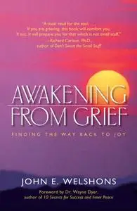 Awakening From Grief: Finding the Way Back to Joy