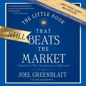 «The Little Book That Still Beats the Market» by Joel Greenblatt