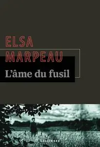 Elsa Marpeau, "L'âme du fusil"