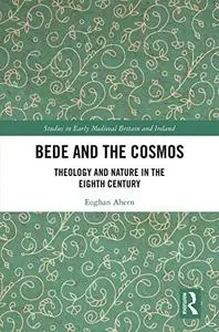 Bede and the Cosmos: Theology and Nature in the Eighth Century