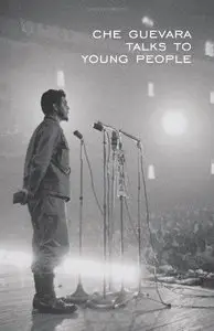 Che Guevara Talks to Young People (Repost)