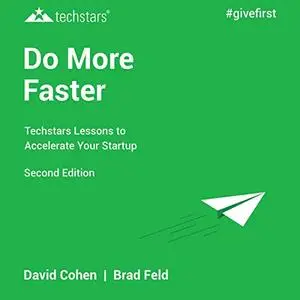 Do More Faster: TechStars Lessons to Accelerate Your Startup, 2nd Edition [Audiobook]