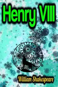 «Henry VIII» by William Shakespeare
