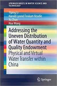 Addressing the Uneven Distribution of Water Quantity and Quality Endowment: Physical and Virtual Water Transfer within C