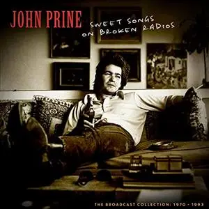 John Prine - Sweet Songs On Broken Radios: The Broadcast Collection 1970-1993 (2020)
