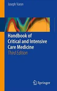 Handbook of Critical and Intensive Care Medicine, Third Edition (Repost)