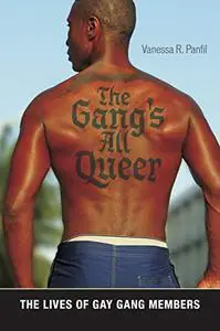 The Gang's All Queer: The Lives of Gay Gang Members