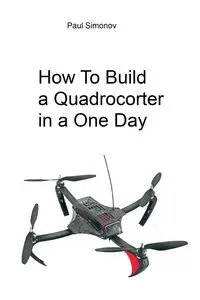 How to build a quadrocopter in one day