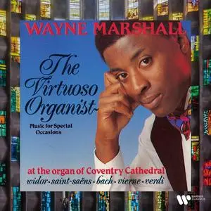 Wayne Marshall - The Virtuoso Organist: Music for Special Occasions at the Organ of Coventry Cathedral (2023)
