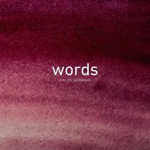 Philipp Hermann - Words (2019)