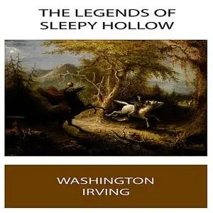 «The Legend of Sleepy Hollow » by Washington Irving