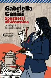 Gabriella Genisi - Spaghetti all’Assassina