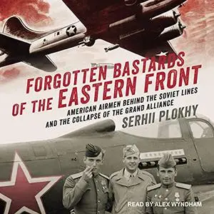 Forgotten Bastards of the Eastern Front [Audiobook]