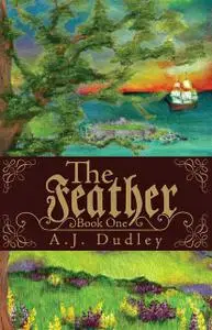 «The Feather» by A.J. Dudley