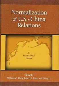 Normalization of U.S.-China Relations: An International History