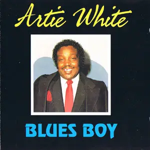 Artie ''Blues Boy'' White - Discography 7 Alben (1985 - 1999)
