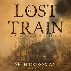 «The Lost Train» by Seth Crossman