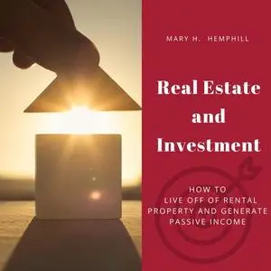 «Real Estate and Investment» by Mary H Hemphill