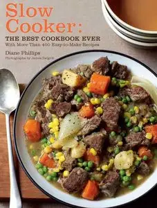 Slow Cooker: The Best Cookbook Ever with More Than 400 Easy-to-Make Recipes (repost)