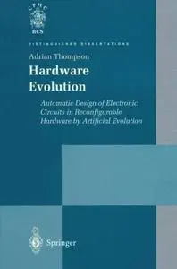 Hardware Evolution: Automatic Design of Electronic Circuits in Reconfigurable Hardware by Artificial Evolution