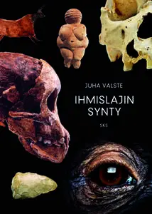 «Ihmislajin synty» by Juha Valste