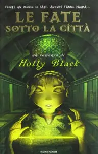 Holly Black - Le fate sotto la città