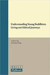 Understanding Young Buddhists: Living Out Ethical Journeys