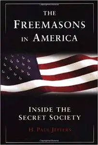 The Freemasons In America: Inside the Secret Society