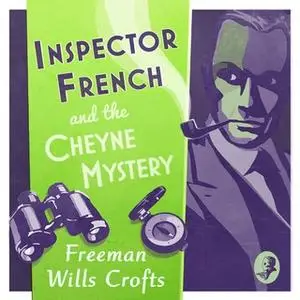 «Inspector French and the Cheyne Mystery» by Freeman Wills Crofts