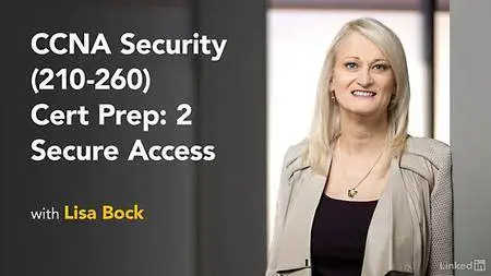 Lynda - CCNA Security (210-260) Cert Prep: 2 Secure Access