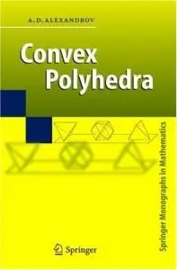 Convex Polyhedra (Springer Monographs in Mathematics)  (Repost)
