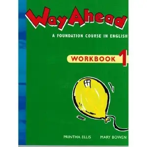 Way ahead: Workbook 1: A Foundation Course in English (repost)