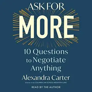 Ask for More: 10 Questions to Negotiate Anything [Audiobook]