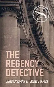 «The Regency Detective» by David Lassman, Terence James