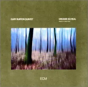  [ecm.1072] Gary Burton Quintet - Dreams so real - mp3 320 - 1976 [ECM 1072]