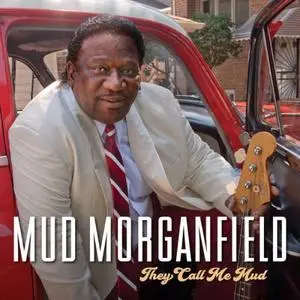 Mud Morganfield - They Call Me Mud (2018) [Official Digital Download]