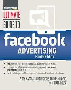 Ultimate Guide to Facebook Advertising, 4th Edition