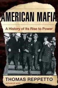 American Mafia: A History of Its Rise to Power