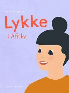 «Lykke i Afrika» by Poul Nørgaard
