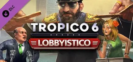 Tropico 6 Lobbyistico (2020)