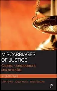 Miscarriages of Justice: Causes, Consequences and Remedies