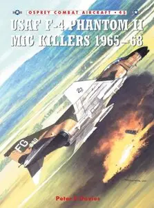 USAF F-4 Phantom II MiG Killers 1965-68 (Combat Aircraft 45)