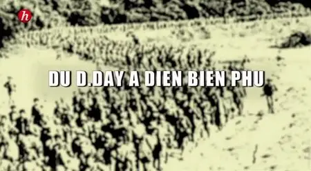 (Histoire) Du D-Day à Diên Biên Phu (2014)